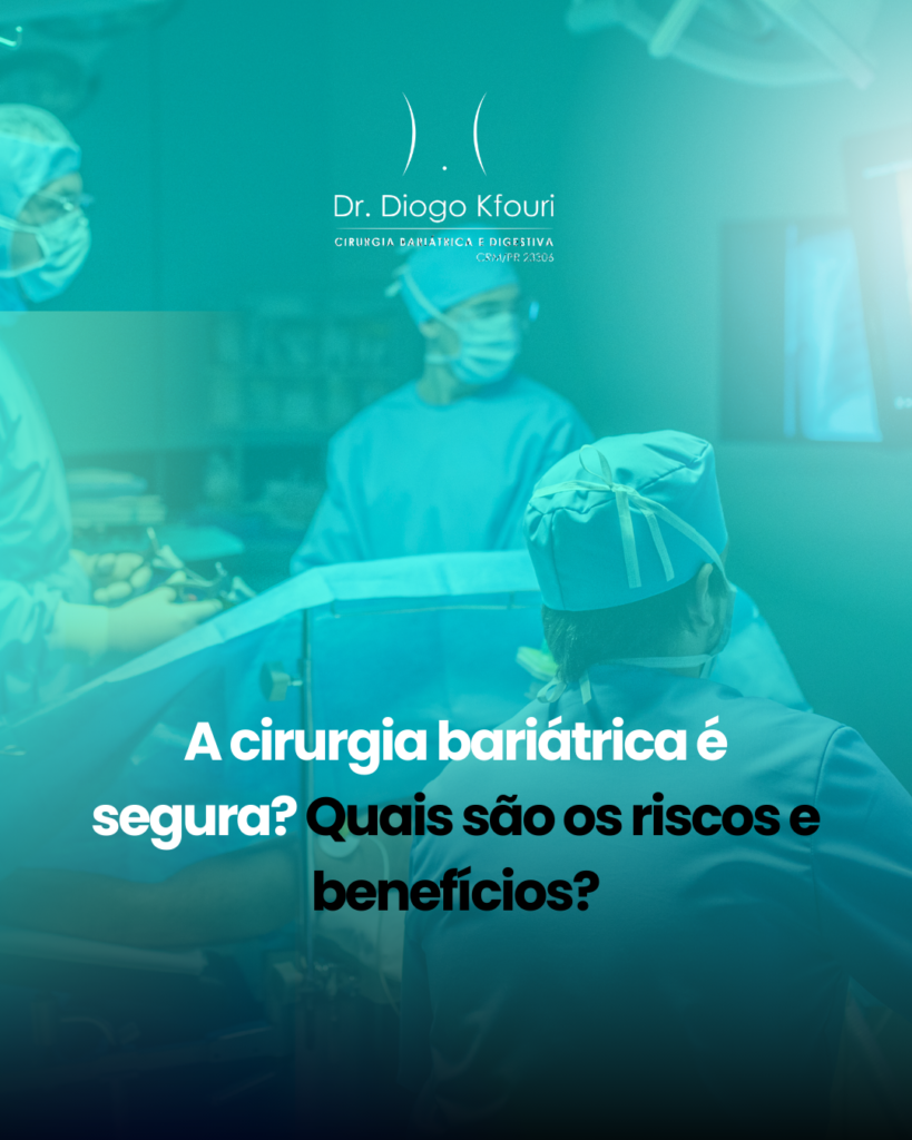 A cirurgia bariátrica é segura? Quais são os riscos e benefícios?